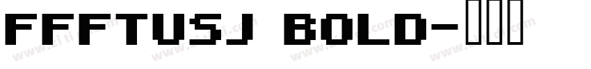 FFFTusj Bold字体转换